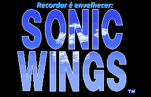 Super Nintendo para sempre!: Sonic Wings (Aero Fighters)